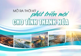[E-Magazine] -  Mở ra thời kỳ phát triển mới cho tỉnh Thanh Hóa