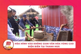 Hòa mình vào không gian văn hóa vùng cao Điện Biên tại  Thanh Hoá