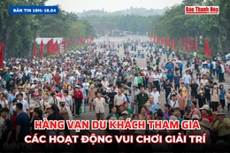 [Bản tin 18h] Hàng vạn du khách tham gia các hoạt động vui chơi giải trí