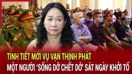Điểm nóng 14/5: Tình tiết mới vụ Vạn Thịnh Phát, một người ‘sống dở chết dở’ sát ngày khởi tố