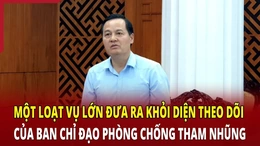 Điểm nóng sáng 3/6: Đưa nhiều vụ án lớn ra khỏi diện theo dõi của Ban Chỉ đạo phòng chống tham nhũng
