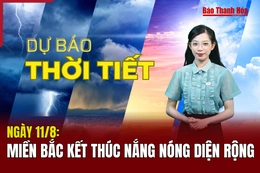 Dự  báo thời tiết ngày 11/8: Miền Bắc kết thúc nắng nóng diện rộng