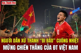 Người dân xứ Thanh “đi bão” cuồng nhiệt mừng chiến thắng của đội tuyển Việt Nam