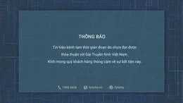 Một số kênh sóng VTV bị gián đoạn tín hiệu trên các ứng dụng truyền hình