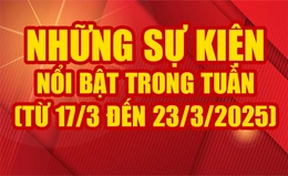 Những sự kiện nổi bật trong tuần