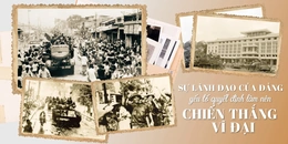 Sự lãnh đạo đúng đắn của Đảng là nhân tố quyết định đưa tới thắng lợi của cuộc kháng chiến chống Mỹ, cứu nước