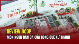 [REVIEW OCOP] - Món ngon dân dã của đồng quê xứ Thanh