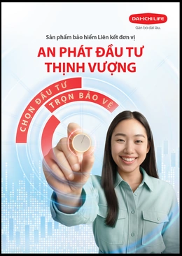 Dai-ichi Life Việt Nam ra mắt sản phẩm Bảo hiểm Liên kết đơn vị An Phát Đầu Tư Thịnh Vượng