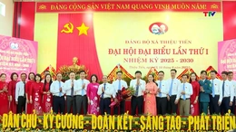 Đại hội Đại biểu Đảng bộ xã Thiệu Tiến lần thứ Nhất nhiệm kỳ 2025 - 2030