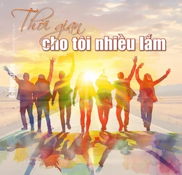 [E-Magazine]: Thời gian cho tôi nhiều lắm
