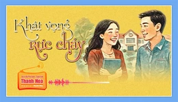 [Podcast] Truyện ngắn: Khát vọng rực cháy