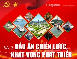 [E - Magazine] Dấu ấn chiến lược, khát vọng phát triển