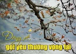 [E-Magazine]: Đông về, gọi yêu thương vọng lại