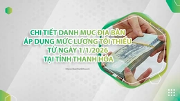 [Interactive] Chi tiết danh mục địa bàn áp dụng mức lương tối thiểu từ ngày 1/1/2026 tại Thanh Hóa