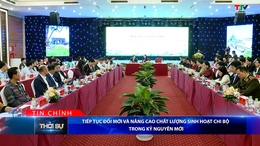 Bản tin Thời sự tối 18/11/2025: Tiếp tục đổi mới và nâng cao chất lượng sinh hoạt chi bộ trong kỷ nguyên mới