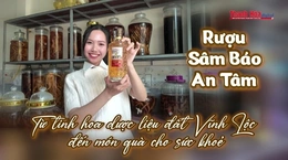 [REVIEW OCOP] Rượu Sâm báo An Tâm: Từ tinh hoa dược liệu đất Vĩnh Lộc đến món quà cho sức khoẻ