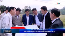 Bản tin Thời sự tối 2/2/2026:&nbsp;Đưa Khu công nghiệp số 16 trở thành động lực phát triển cho xã Thanh Kỳ