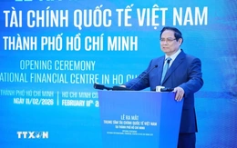 Thủ tướng tuyên bố ra mắt Trung tâm Tài chính quốc tế Việt Nam ở TP Hồ Chí Minh