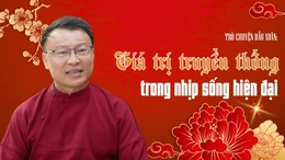 Trò chuyện đầu xuân: Giá trị truyền thống trong nhịp sống hiện đại
