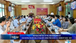 Bản tin Thời sự tối 2/3/2026:&nbsp;Hội nghị tiếp xúc cử tri, vận động bầu cử của những người ứng cử Đại biểu HĐND tỉnh khóa XIX, nhiệm kỳ 2026 - 2031