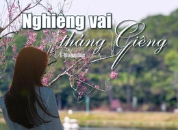 [E-Magazine]: Nghiêng vai tháng Giêng