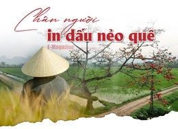 [E-Magazine]: Chân người in dấu nẻo quê