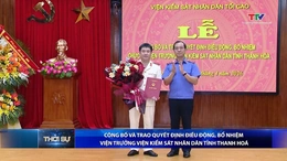 Bản tin Thời sự tối 3/4/2026:&nbsp;Công bố và trao quyết định điều động, bổ nhiệm Viện trưởng Viện Kiểm sát nhân dân tỉnh Thanh Hóa