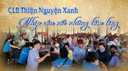 [SỐNG ĐẸP] Nhịp cầu nối những tấm lòng