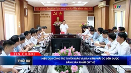 Bản tin Thời sự tối 11/5/2026:&nbsp;Hiệu quả công tác Tuyên giáo và Dân vận phải đo đếm được bằng sản phẩm cụ thể