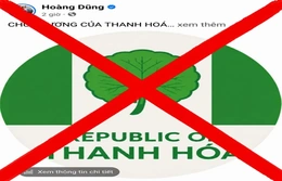 Bác bỏ thông tin xuyên tạc về việc sắp xếp đơn vị hành chính cấp xã ở Thanh Hóa
