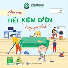 Tham khảo cẩm nang tiết kiệm điện để sử dụng điện tiết kiệm, an toàn, hiệu quả