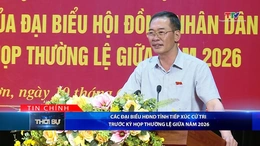 Bản tin Thời sự tối 10/6/2026:&nbsp;Các đại biểu HĐND tỉnh tiếp xúc cử tri trước kỳ họp thường lệ giữa năm 2026