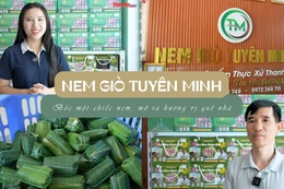 Nem giò Tuyên Minh - Bóc một chiếc nem, mở ra hương vị quê nhà