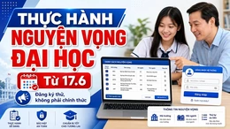 Từ hôm nay (17/6), thí sinh bắt đầu thực hành đăng ký xét tuyển đại học 2026 thử nghiệm