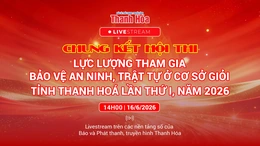 [Livestream] Chung kết Hội thi Lực lượng tham gia bảo vệ an ninh, trật tự ở cơ sở giỏi tỉnh Thanh Hoá lần thứ I, năm 2026 (tiếp)