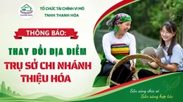 Tổ chức Tài chính vi mô trách nhiệm hữu hạn Thanh Hóa: Thông báo về việc thay đổi địa điểm giao dịch Chi nhánh Thiệu Hóa