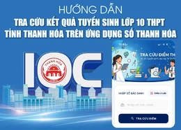 Hướng dẫn tra cứu kết quả tuyển sinh lớp 10 THPT tỉnh Thanh Hóa trên ứng dụng số Thanh Hóa