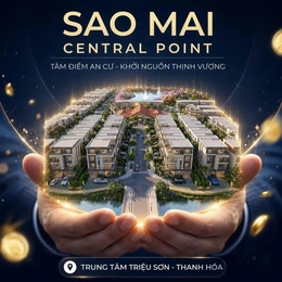 Sao Mai Central Point - đừng để người khác mua vị trí mình thích!