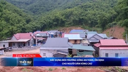 Bản tin Thời sự tối 11/8/2026: Xây dựng môi trường sống an toàn, ổn định cho người dân vùng cao.