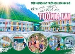 [E-Magazine] Trên những công trường gọi năm học mới - Kỳ 1: Mở lối tương lai