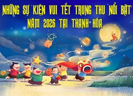 Những sự kiện vui Tết Trung thu nổi bật năm 2026 tại Thanh Hóa
