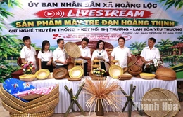 Livestream giới thiệu, quảng bá sản phẩm mây tre đan Hoằng Thịnh