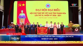 Bản tin Thời sự tối 2/7/2026: Đại hội đại biểu Hội Chữ thập đỏ tỉnh Thanh Hóa lần thứ XI nhiệm kỳ 2026 - 2031