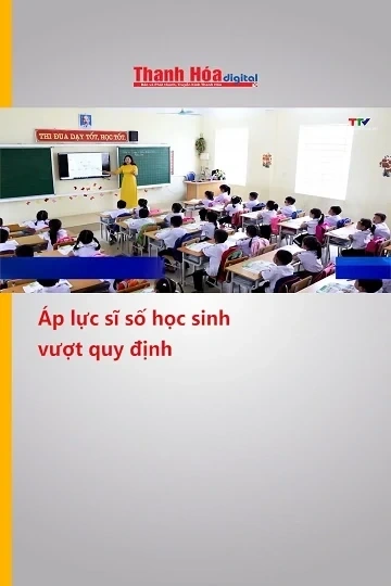 Áp lực sĩ số học sinh vượt quy định