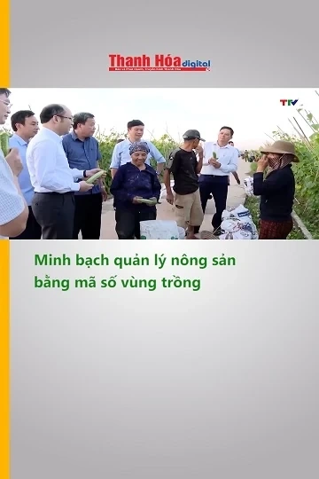 Minh bạch quản lý nông sản bằng mã số vùng trồng
