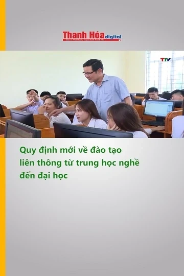Quy định mới về đào tạo liên thông từ trung học nghề đến đại học