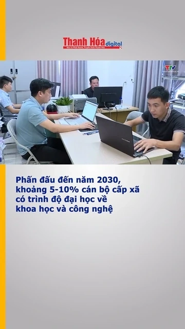 Phấn đấu đến năm 2030, khoảng 5-10% cán bộ cấp xã có trình độ đại học về khoa học và công nghệ