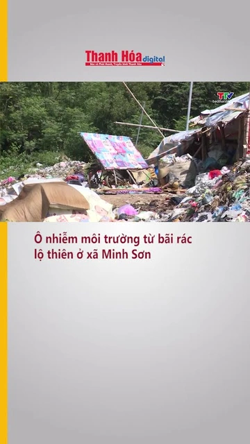 Ô nhiễm môi trường từ bãi rác lộ thiên ở xã Minh Sơn