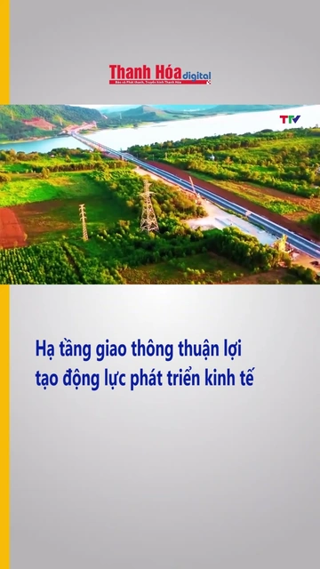 Hạ tầng giao thông thuận lợi tạo động lực phát triển kinh tế| Truyền hình Thanh Hóa