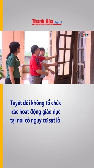 Tuyệt đối không tổ chức các hoạt động giáo dục tại nơi có nguy cơ sạt lở